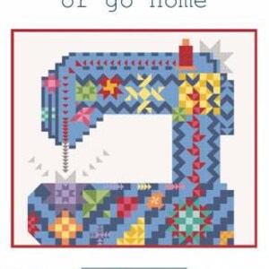 Sew Big Or Go Home Quilt Pattern