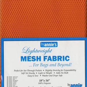 May include: Orange lightweight mesh fabric, 18 inches by 54 inches, 100% polyester.  By Annie's.  For bags and beyond!  Perfect for see-through pockets, slightly stretchy for expandability, soft yet sturdy, light in weight, adds no bulk, easy to sew, washer and dryer safe.