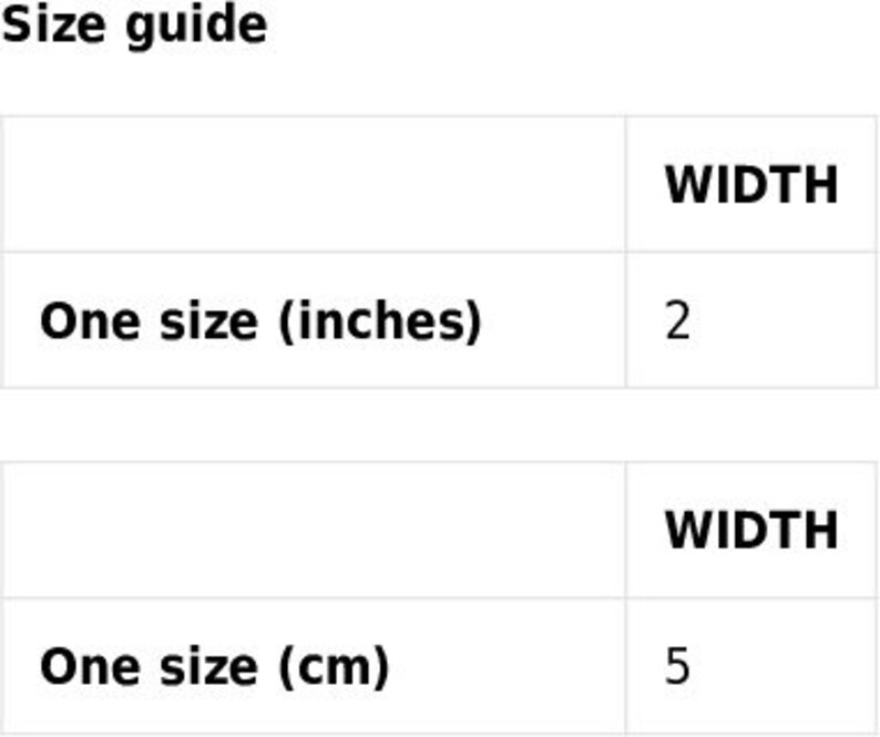May include: Size guide for a product with one size option. The width is 2 inches or 5 centimeters.