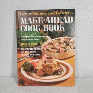 May include: A vintage cookbook titled "Better Homes and Gardens Make-Ahead Cook Book" with a photo of a casserole dish and a plate of food on the cover.