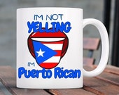 Puerto Rican Ceramic Coffee Cup/Mug, "I'm Not Yelling, I'm Puerto Rican", Yelling Mouth Unique Gift/Present. Choose Color and Size