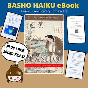 Può includere: Una copertina di libro con un'illustrazione giapponese di un uomo che cammina con un bastone. Il titolo del libro è "Basho: Japanese Haiku with Vocabulary & Explanation" di Clay & Yumi Boutwell. La copertina del libro è di colore marrone chiaro con un bordo marrone scuro. Il testo "Learn Japanese Through Haiku" è scritto in bianco su uno sfondo blu scuro. Il testo "芭蕉" è scritto in bianco su uno sfondo rosso. Il testo "Basho" è scritto in bianco su uno sfondo nero. Il testo "Plus Free Sound Files!" è scritto in bianco su uno sfondo blu. Il testo "Haiku + Commentary + QR Codes" è scritto in bianco su uno sfondo blu. Il testo "Basho Haiku eBook" è scritto in bianco su uno sfondo blu.