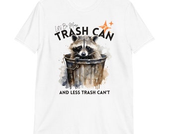 Mehr Mülleimer, Waschbär Positivität T-Shirt