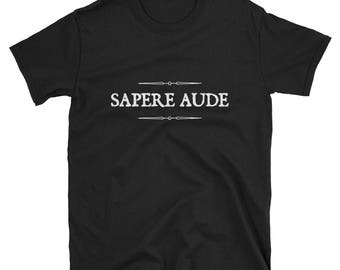 Sapere Aude es wagen, Wise Horace lateinischen Sprichwort Shirt Kurzarm Unisex T-Shirt