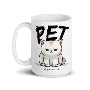 Angry Kitty Alert: Pet at Your Own Risk White Mug