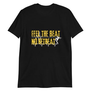 Feel Beat: No Retreat Dancer T-Shirt