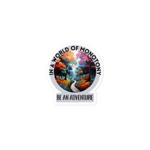 In a World of Monotony, be an Adventure Sticker
