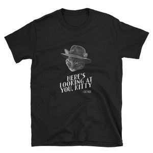 Here&#39;s Looking at You, Kitty Novelty Film Noir Cat Themed  Short-Sleeve Unisex T-Shirt