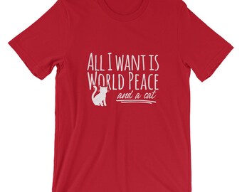 All I Want is World Peace and a Cat Short-Sleeve Unisex T-Shirt