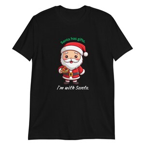 Santa&#39;s Sidekick: Santa Has Gifts T-Shirt