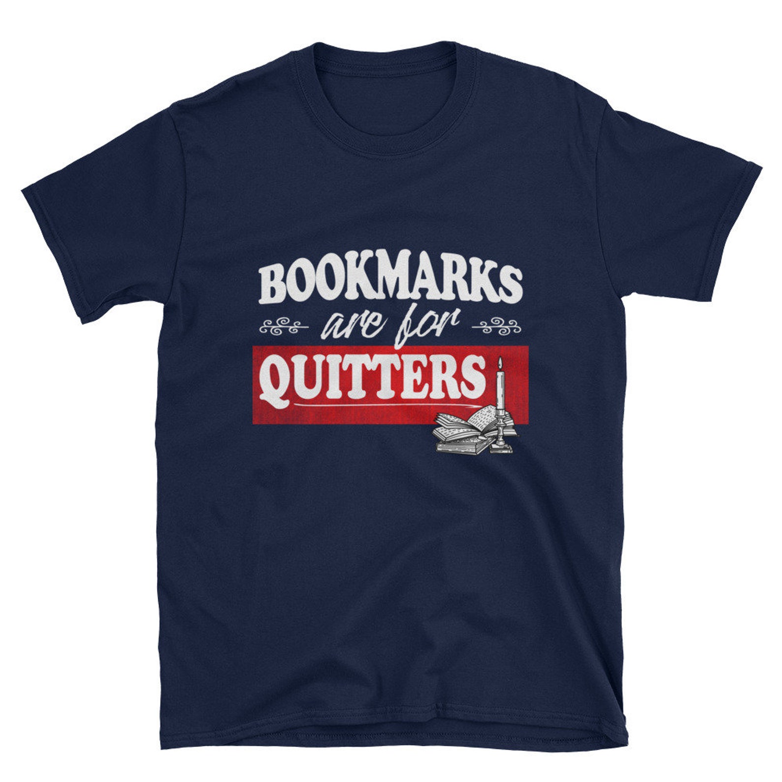 Bookmarks Are for Quitters Funny Readers Shortsleeve Unisex Etsy