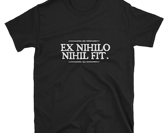 Ex nihilo Nihil passen. Nichts kommt von nichts Latin Shirt klassische Phrasen Kurzarm Unisex T-Shirt