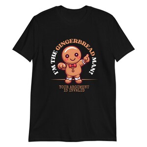 Camiseta Gingerbread Man Tu argumento no es válido