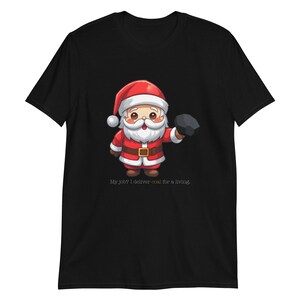 Santa: Entrego carbón para vivir camiseta