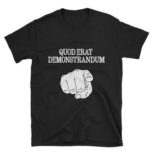 Q.E.D. Latin Phrase when Proof is Given Shirt Short-Sleeve Unisex T-Shirt