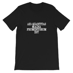 Ja, das ist eine sehr große Menge an Mais latin Phrase Shirt klassische Phrasen Kurzarm Unisex T-Shirt
