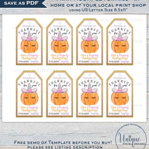 May include: Eight printable gift tags featuring a pumpkin with a unicorn on top. The tags are decorated with gold glitter and pink accents. The text on the tags reads "Personalize me! Thankful for you! Have a Magical Thanksgiving! Your Friend, Sarah."