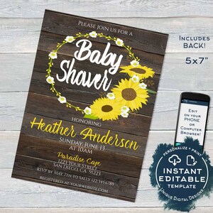 May include: A rustic wood background with a sunflower and white flower wreath surrounding the text "Baby Shower". The text "Honoring Heather Anderson" is below the wreath. The invitation includes the date, time, location, and RSVP information. The text "Includes Back! 5x7" is in the top right corner of the image. The text "Edit on your phone or computer browser!" is in the bottom right corner of the image. The text "Personalize + Print Instant Editable Template Unique Digital Designs" is in the bottom right corner of the image.