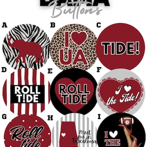 May include: A collection of nine circular buttons labeled A through I, featuring various designs in crimson, white, and black. Graphics include an elephant silhouette, leopard print, hearts, football imagery, and text such as Roll Tide, I love UA, and Meet me in Tuscaloosa.