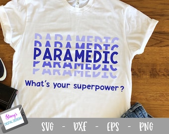 Paramedic SVG - What's your superpower? Mirrored SVG - Stacked SVG - Cut file for Cricut and Silhouette svg png eps dxf