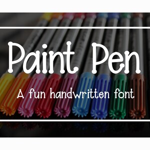 May include: A close-up of a set of colorful paint pens with the text "Paint Pen" and "A fun handwritten font".
