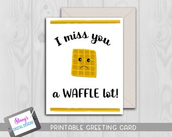 I miss you card -  I miss you a waffle lot -  pun card, printable, downloadable