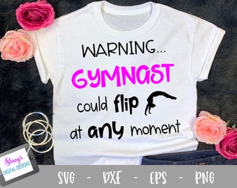 Gymnast Design | Warning Gymnast Could Flip at Any Moment | Gymnastics svg png eps dxf