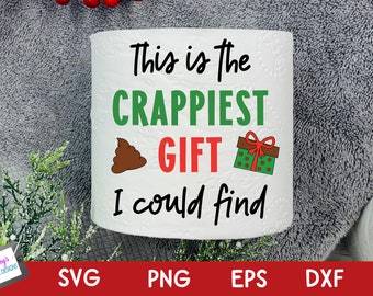 Christmas Toilet Paper | This is the crappiest gift | Christmas Toilet Paper Sublimation | Christmas Toilet Paper SVG | svg png eps dxf