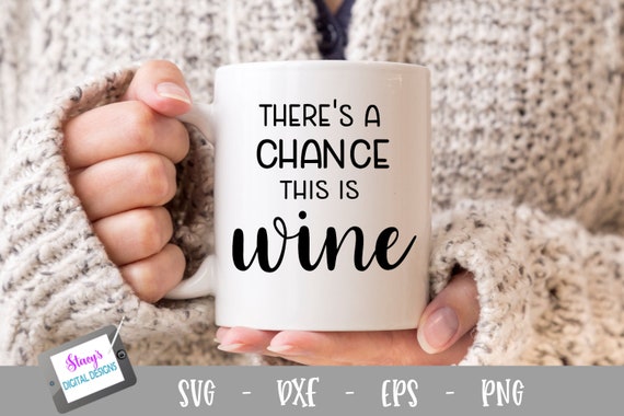 Download Tumbler Svg Mug Svg For Cricut And Silhouette Dxf Coffee Mug Svg Mom Svg Funny Mug Svg Mama Svg Png This Might Be Wine Svg Clip Art Art Collectibles Delage Com Br