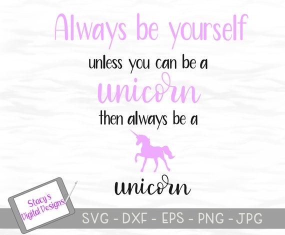 Download Unicorn Svg Always Be Yourself Unless You Can Be A Unicorn Etsy Yellowimages Mockups