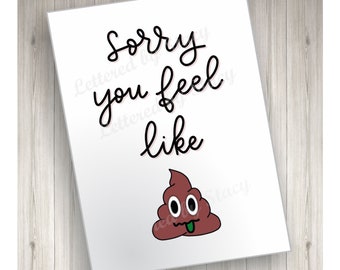 Get Well card  - Sorry you feel like poop with emoji, printable, downloadable, handlettered