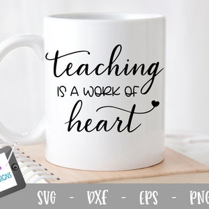 Teacher SVG  | Teaching is a work of heart SVG | Teaching Cut file for Cricut and Silhouette | Svg Png Eps Dxf