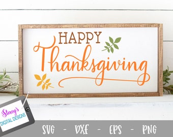 May include: A rectangular wooden sign with a white background featuring the brown text HAPPY and the orange script text Thanksgiving. The design includes a small green leaf sprig and a yellow leaf sprig. A digital tablet displays Stacy's DIGITAL DESIGNS.
