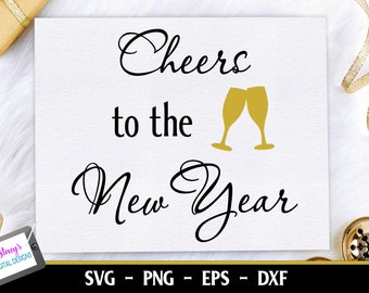New Year SVG - Cheers to the New Year | New Year Design for Cricut and Silhouette