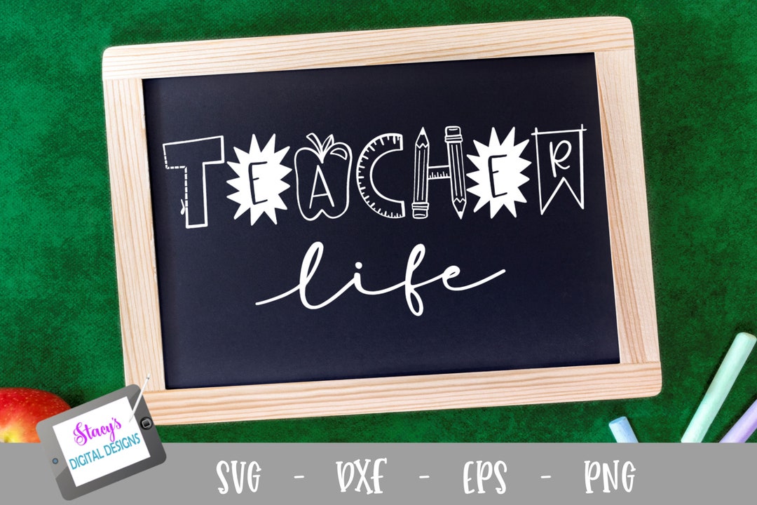 Teacher SVG - Teacher Life SVG Cut File for Cricut and Silhouette - Svg ...