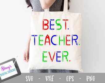 Teacher SVG - Best Teacher Ever SVG  for Cricut and Silhouette