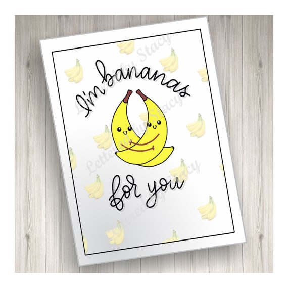 i m bananas for you card downloadable card printable etsy