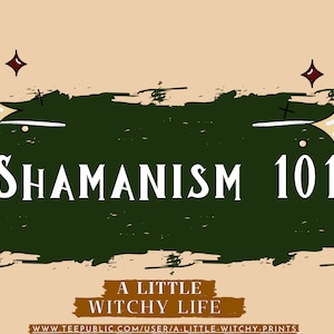 Shamanism 101 | Shamanic Book | Guide to Shamanism | Wicca for Beginners | PDF Download | Baby Witch | Shamanic Witchcraft | Empath Healing