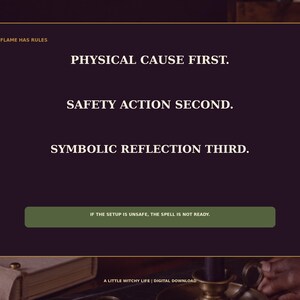 May include: A dark purple rectangular digital graphic with a thin gold border. The text reads: THE FLAME HAS RULES, PHYSICAL CAUSE FIRST, SAFETY ACTION SECOND, SYMBOLIC REFLECTION THIRD. A green horizontal bar contains: IF THE SETUP IS UNSAFE, THE SPELL IS NOT READY.