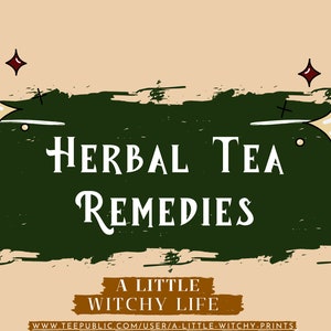Herbal Tea Remedies | Tea Recipes | Herbal Healing Uses | Spell Book | Baby Witch | PDF Download | Book of Shadows Grimoire | Wicca for