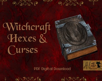 Witchcraft Hexes & Curses | PDF Download | Grimoire Book of Shadows | Binding Spell Book  | Baby Witch | Dark Magic | Wicca for Beginners