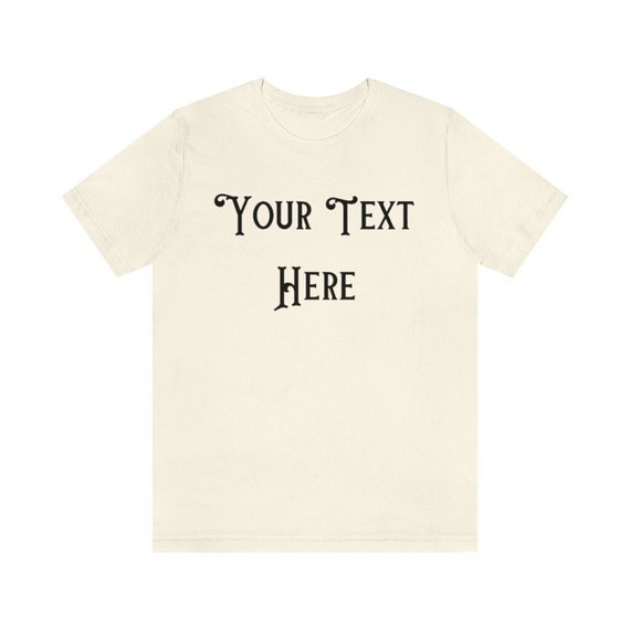 Personalized Text Tshirt for Women or Men Fun and Unique Etsy