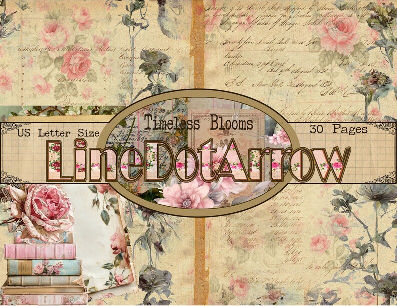 May include: A digital collage sheet with a vintage aesthetic, featuring floral and script elements. The design includes pink roses, aged paper textures, and the text "Timeless Blooms" and "LineDotArrow". The sheet is labeled "US Letter Size" and indicates 30 pages.