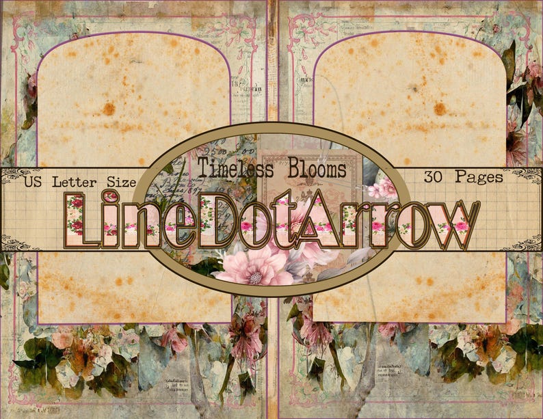 May include: A vintage scrapbook page with a floral theme. The design features a central oval with the text "LineDotArrow" and "Timeless Blooms." The page includes floral illustrations, aged paper textures, and the text "US Letter Size" and "30 Pages."