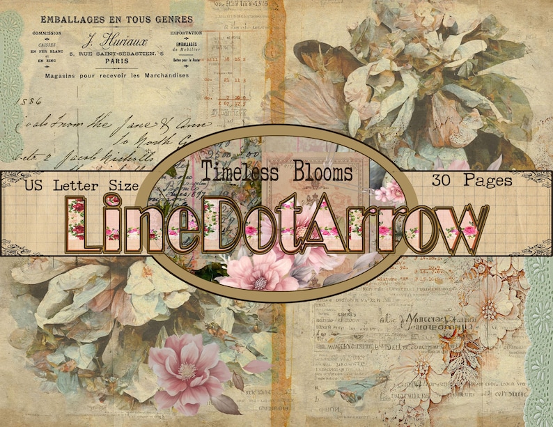May include: A vintage-style collage featuring floral and botanical elements, with French and English text. The design includes the words "Timeless Blooms" and "Line Dot Arrow". The image is labeled "US Letter Size" and indicates "30 Pages".