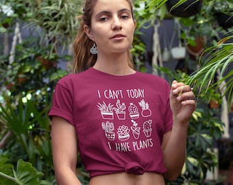 Ich kann nicht, ich habe Pflanzen Pflanze Shirt Geschenke für Gärtner Shirt Gartenshirt Pflanze Liebhaber Shirt lustige Shirts Gärtner Geschenk Pflanze Lady saftig