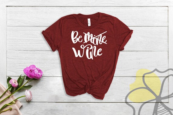 Valentines day shirt Valentines day tee Be mine tee Be wine tee Funny wine tee Valentine wine tee Galentine gift Anti valentines day tee