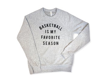 Basketball is my Favorite Season Sweatshirt | Basketball Sweatshirt | Basketball Season Sweatshirt | Bball Season | Gift for Basketball Mom