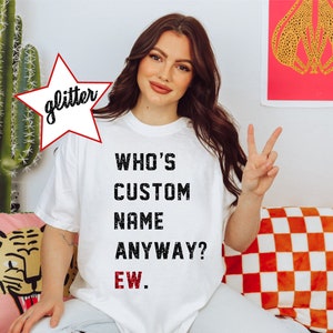 A lot Going At The Moment, Who&#39;s T Anyway, We&#39;re never getting back together Shirt, In my Era Glitter Shirt, Concert Tour Tee