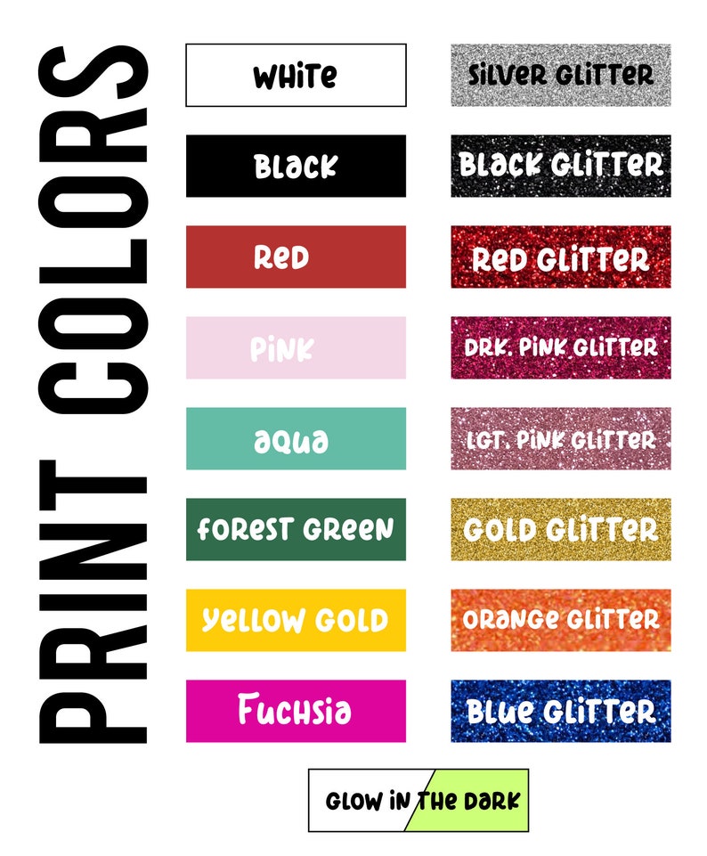 Puede incluir: Un gr&aacute;fico que muestra una variedad de colores de impresi&oacute;n, incluyendo blanco, negro, rojo, rosa, aguamarina, verde bosque, amarillo dorado y fucsia. Tambi&eacute;n se muestran opciones de purpurina en plata, negro, rojo, rosa oscuro, rosa claro, dorado, naranja y azul. El texto "PRINT COLORS" est&aacute; alineado verticalmente a la izquierda.